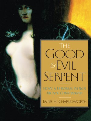 cover image of The Good and Evil Serpent